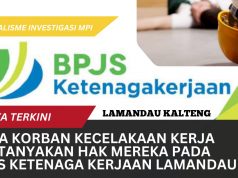 BPJS Ketenagakerjaan Lamandau Dipertanyakan, Santunan Para Korban Kecelakaan Kerja, Mau 6 Bulan Tak Ada Jawaban ?