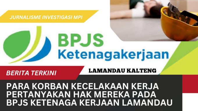 BPJS Ketenagakerjaan Lamandau Dipertanyakan, Santunan Para Korban Kecelakaan Kerja, Mau 6 Bulan Tak Ada Jawaban ?