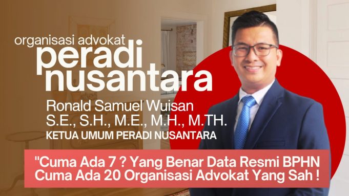 Ronald S Wuisan : Bukan 7 !! Data Resmi BPHN, Ada 20 Organisasi Advokat Yang Sah !!