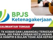 BPJS Ketenagakerjaan Lamandau Dipertanyakan, Santunan Para Korban Kecelakaan Kerja, Mau 6 Bulan Tak Ada Jawaban ?