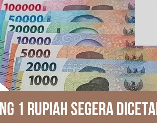 Dulu Ada Dan Hilang, Kini Uang 1 Rupiah Segera Di Cetak Lagi ?