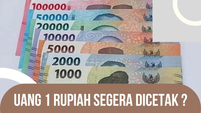 Dulu Ada Dan Hilang, Kini Uang 1 Rupiah Segera Di Cetak Lagi ?